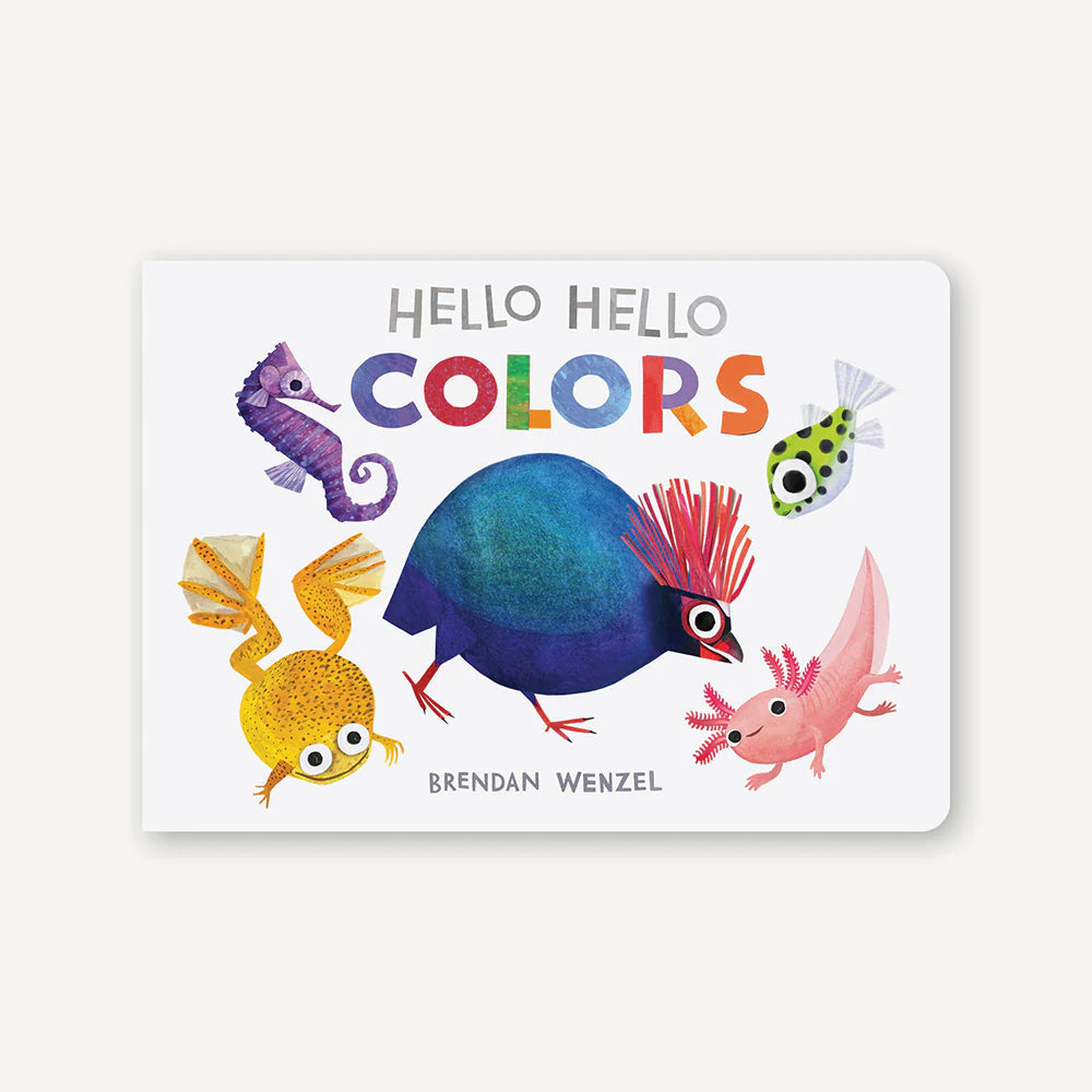 Hello Hello - Colors by Brendan Wenzel