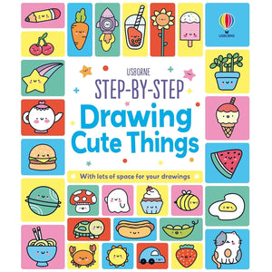 Usborne Step-By-Step Drawing Cute Things