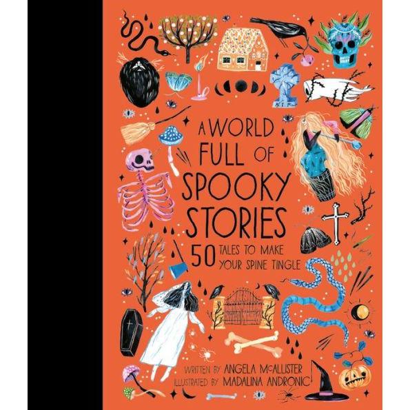 A World Full of Spooky Stories: 50 Tales to Make Your Spine Tingle